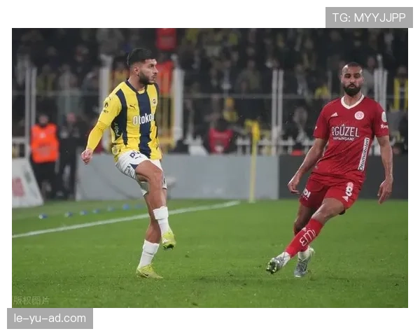 费内巴切战术革新显成效：创新体系助力球队稳健提升竞争力